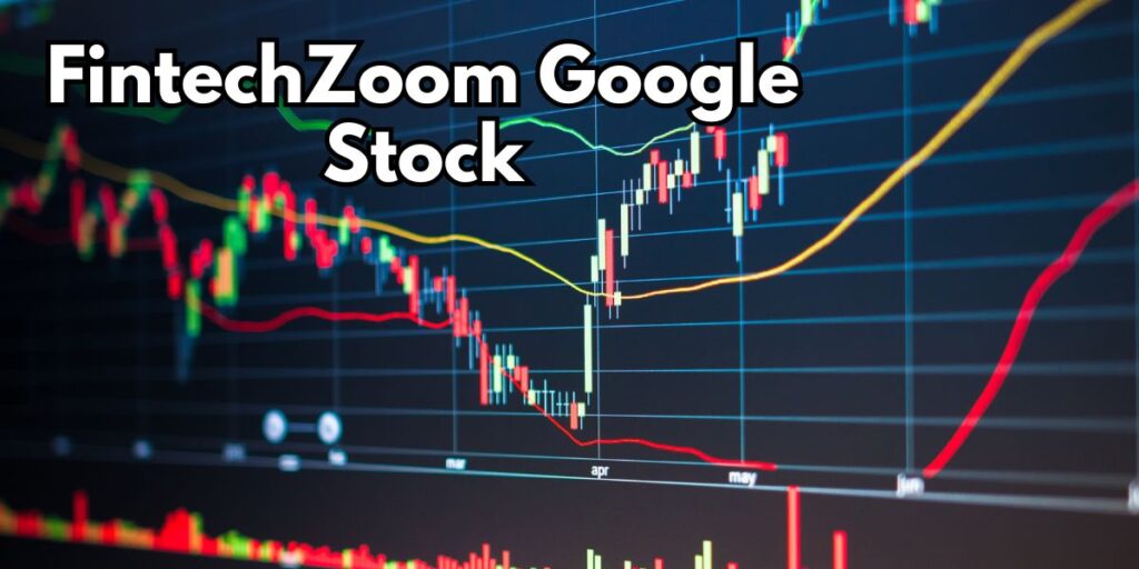 FintechZoom Google Stock