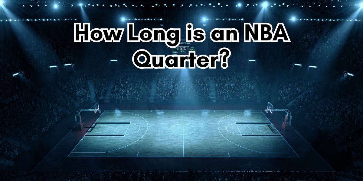 How Long is an NBA Quarter