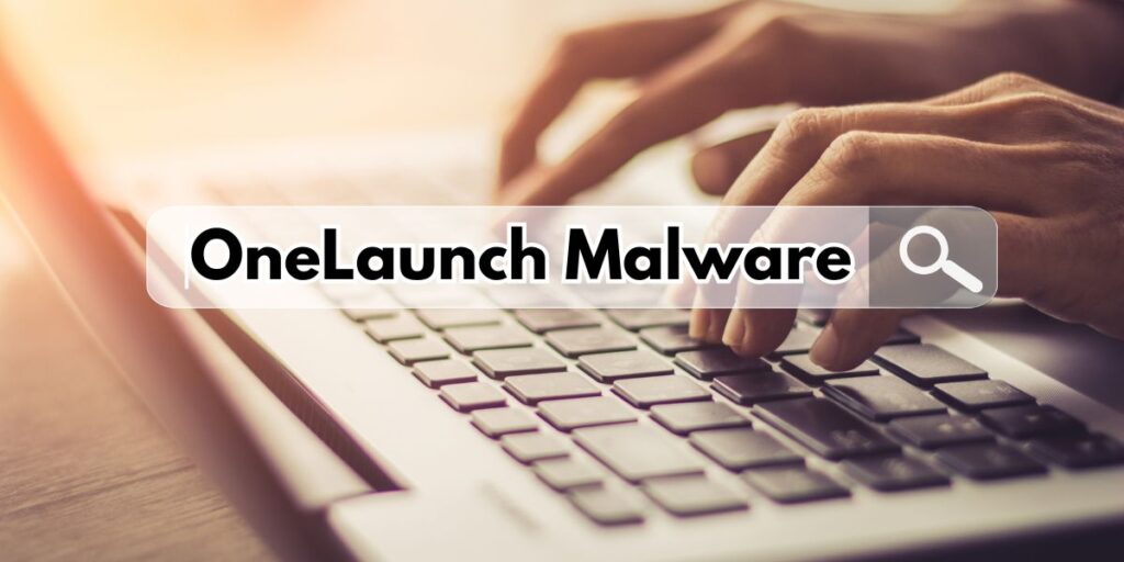 OneLaunch Malware