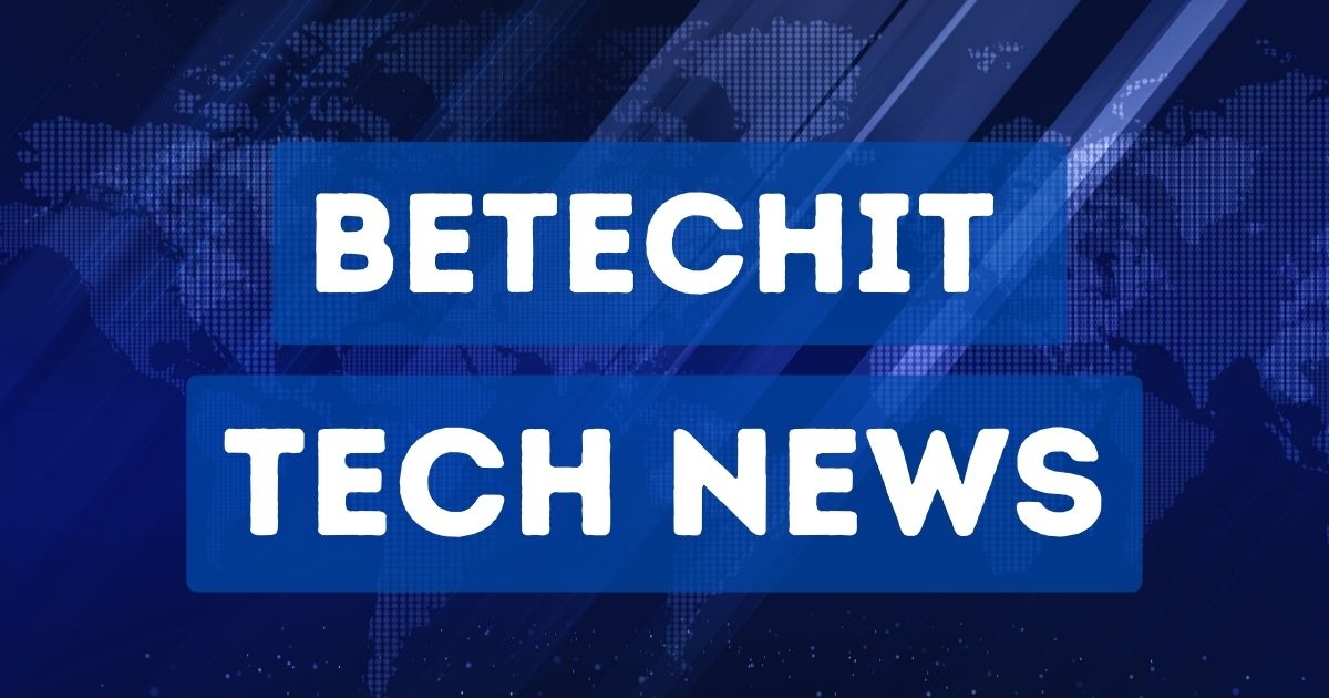 Betechit Tech News