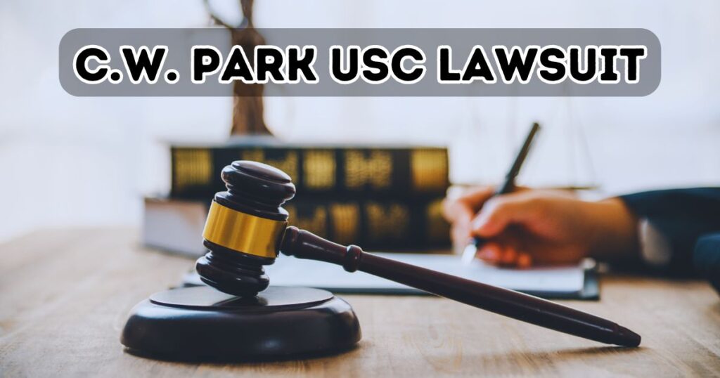 C.W. Park USC Lawsuit