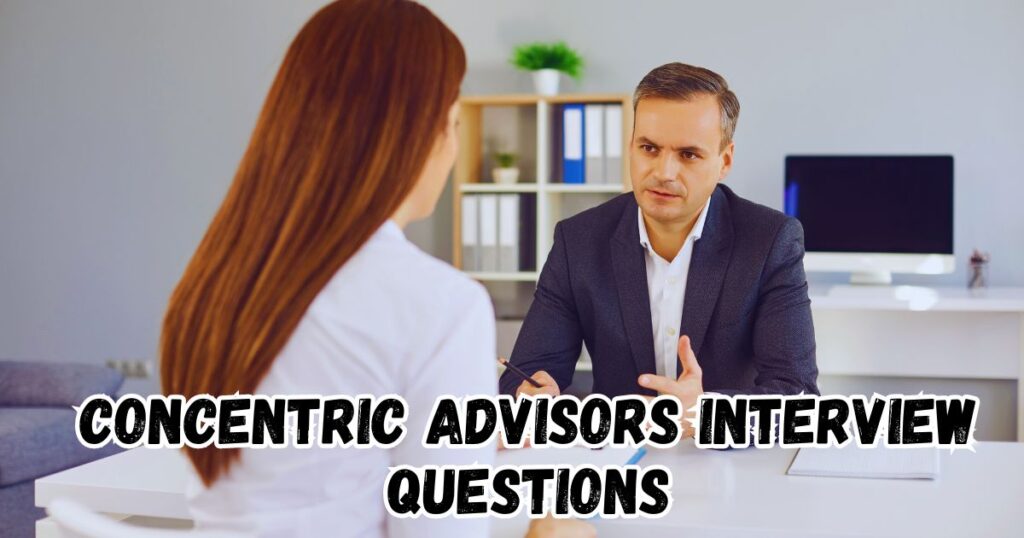 Concentric Advisors Interview Questions