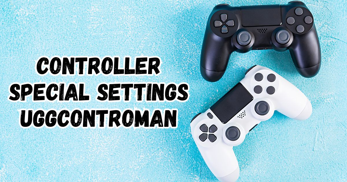 Controller Special Settings Uggcontroman