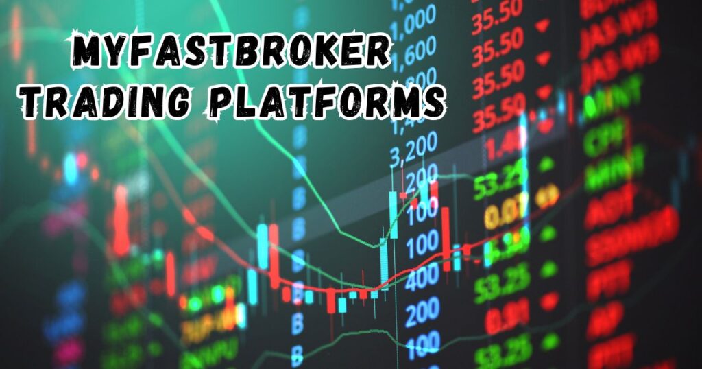 MyFastBroker Trading Platforms