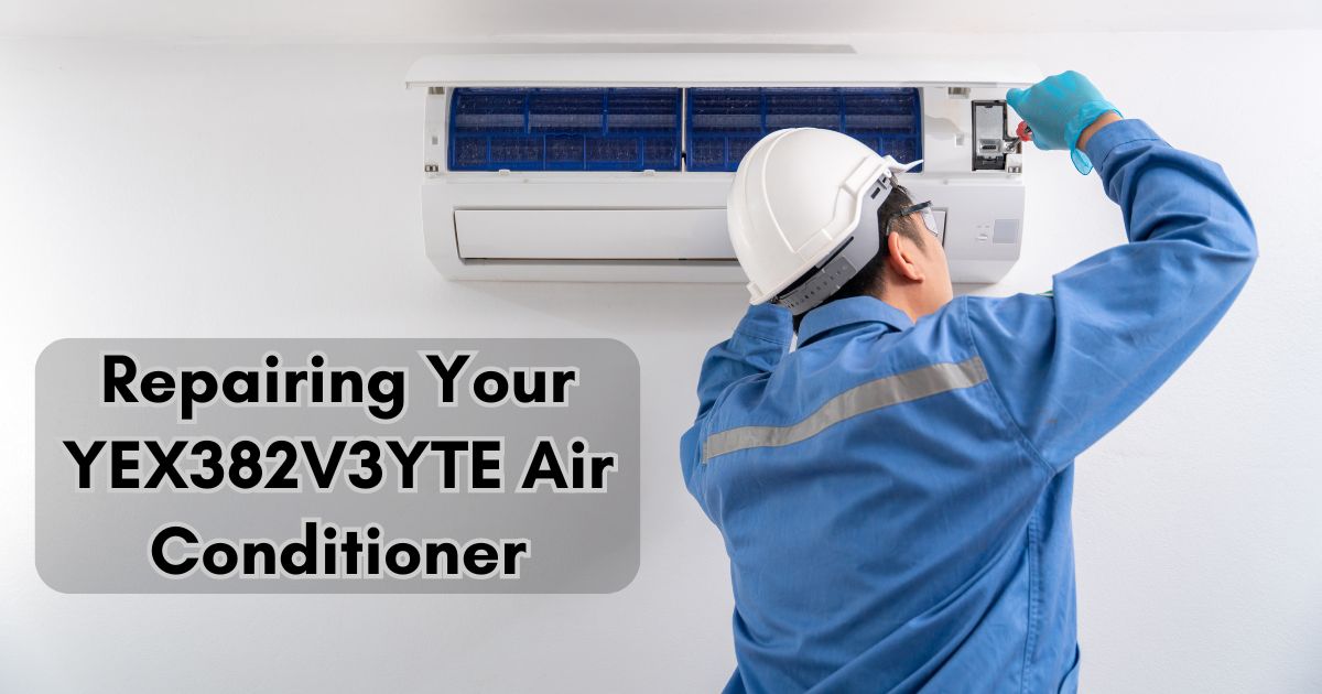 Repairing Your YEX382V3YTE Air Conditioner