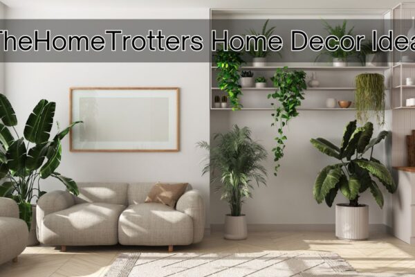 TheHomeTrotters Home Decor Ideas