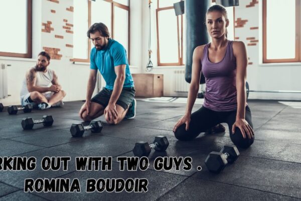 Working Out with Two Guys . Romina Boudoir