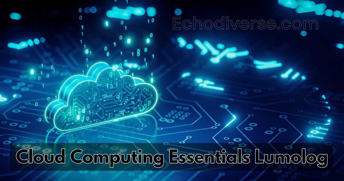 Cloud Computing Essentials Lumolog